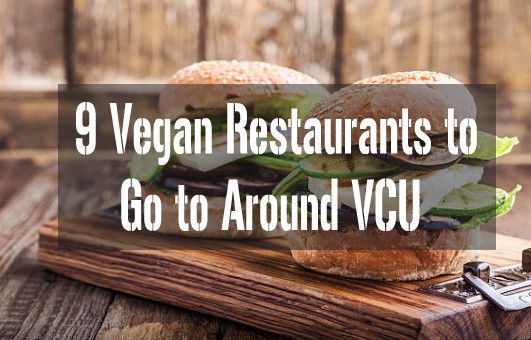 9 Vegan Restaurants to Go to Around VCU